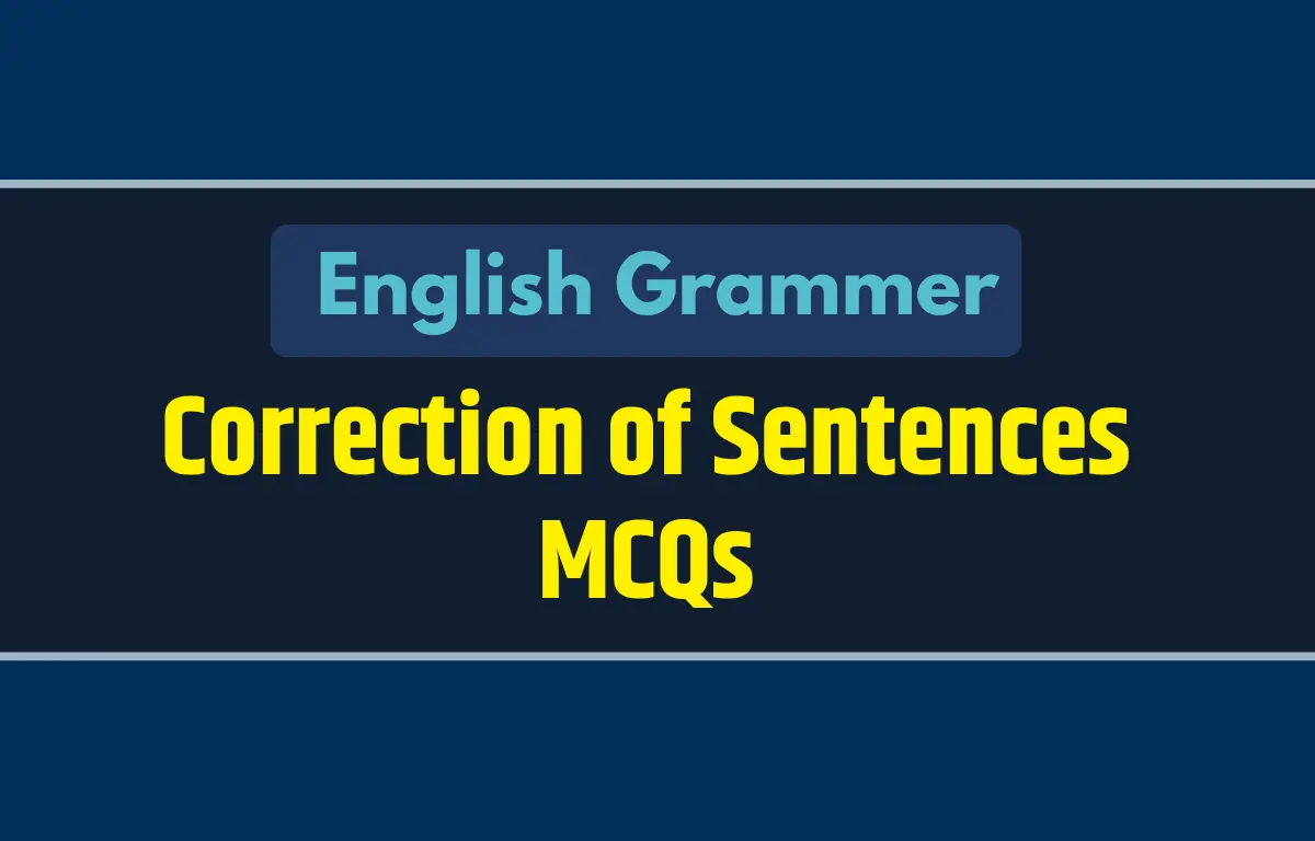 Correction of Sentences MCQs for Competitive Exams Preparation