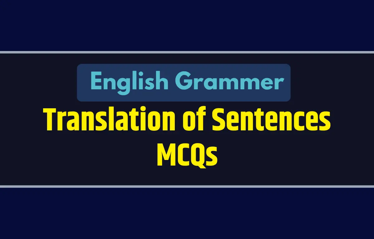 Important Translation of Sentences MCQs Practice Set for Exams